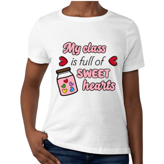 My Class is full of Sweethearts T-Shirt